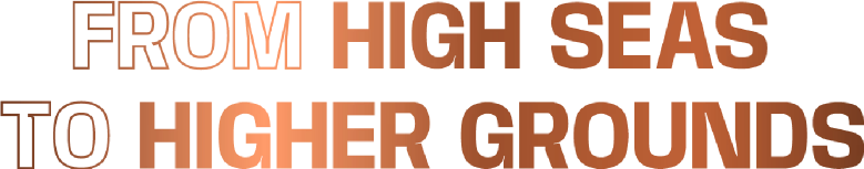 from high seas to higher grounds